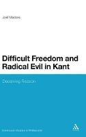 Difficult Freedom and Radical Evil in Kant: Deceiving Reason - Joel Madore - cover