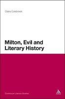 Milton, Evil and Literary History - Claire Colebrook - cover