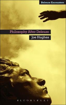 Philosophy After Deleuze - Joe Hughes - cover