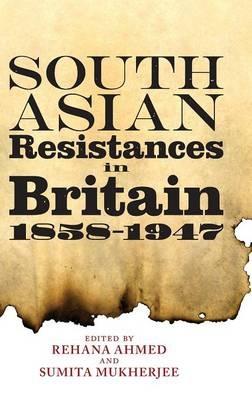 South Asian Resistances in Britain, 1858 - 1947 - cover