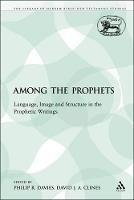 Among the Prophets: Language, Image and Structure in the Prophetic Writings