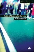 Political Theory After Deleuze - Nathan Widder - cover