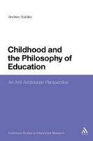 Childhood and the Philosophy of Education: An Anti-Aristotelian Perspective - Andrew Stables - cover