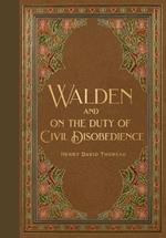 Walden & Civil Disobedience (Masterpiece Library Edition)