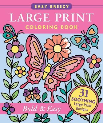 Bold & Easy Large Print Coloring Book - Big and Simple Designs for All Ages - cover