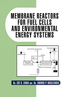 Membrane Reactors for Fuel Cells and Environmental Energy Systems - Zoe D Ziaka - cover