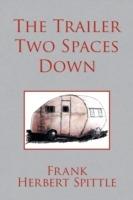 The Trailer Two Spaces Down - Frank Herbert Spittle - cover