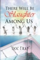 There Will Be Slaughter Among Us - Doc Trap,Doc - cover