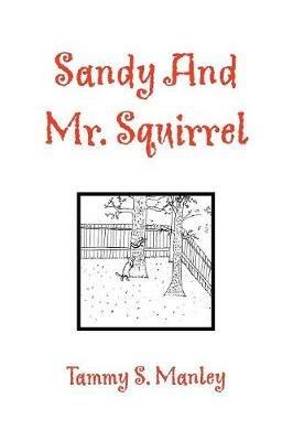 Sandy and Mr. Squirrel - Tammy S Manley - cover