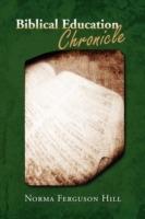 Biblical Education Chronicle - Norma Ferguson Hill - cover