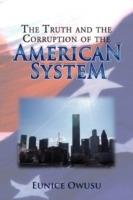 The Truth and the Corruption of the American System