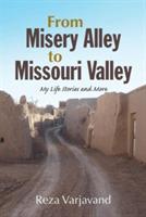 From Misery Alley to Missouri Valley: My Life Stories and More
