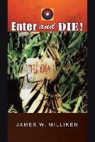 Enter and Die! - James W Milliken - cover