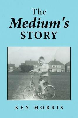 The Medium's Story - Ken Morris - cover