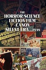 The Horror/Science Fiction Film Canon: Silent Era - 1939