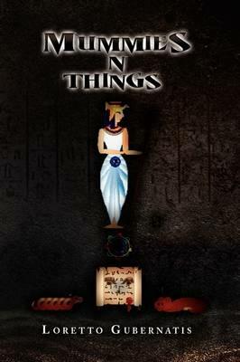 Mummies N Things - Loretto Gubernatis - cover