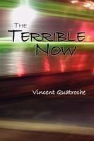 The Terrible Now - Vincent Quatroche - cover