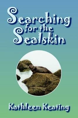 Searching for the Sealskin - Kathleen Keating - cover