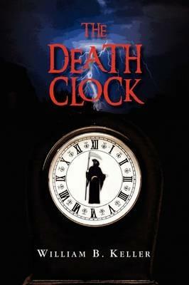 The Death Clock - William B Keller - cover