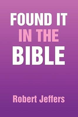 Found It in the Bible - Robert Jeffers - cover