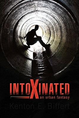 Intoxinated - Kenton E Biffert - cover