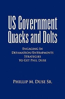 US Government Quacks and Dolts - Phillip M Duse - cover