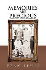 Memories Are Precious: Alzheimer's Journey: Ruth's Story