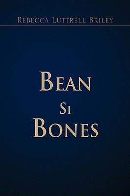 Bean Si Bones - Rebecca Luttrell Briley - cover