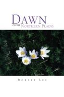 Dawn on the Northern Plains - Robert Lee - cover