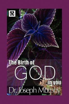 The Birth of God in You - Joseph Murphy - cover