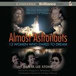 Almost Astronauts: 13 Women Who Dared to Dream