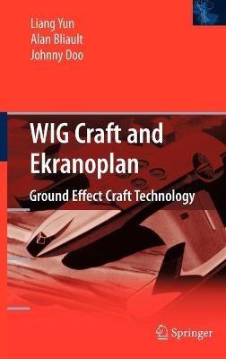 WIG Craft and Ekranoplan: Ground Effect Craft Technology - Liang Yun,Alan Bliault,Johnny Doo - cover