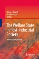 The Welfare State in Post-Industrial Society: A Global Perspective - Jason L. Powell,Jon Hendricks - cover
