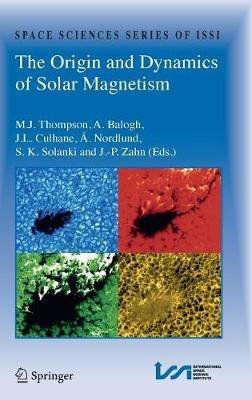 The Origin and Dynamics of Solar Magnetism - cover