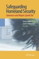 Safeguarding Homeland Security: Governors and Mayors Speak Out