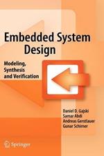 Embedded System Design: Modeling, Synthesis and Verification
