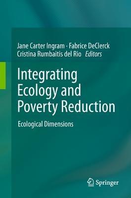 Integrating Ecology and Poverty Reduction: Ecological Dimensions - cover
