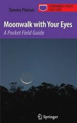 Moonwalk with Your Eyes: A Pocket Field Guide