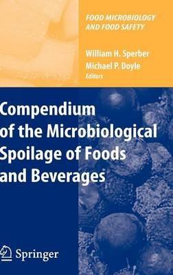 Compendium of the Microbiological Spoilage of Foods and Beverages - cover