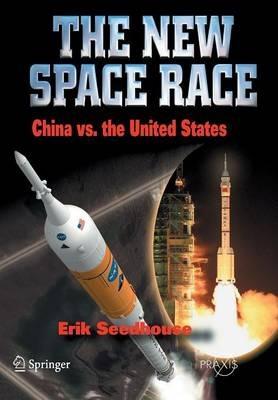 The New Space Race: China vs. USA - Erik Seedhouse - cover