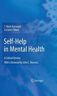 Self-Help in Mental Health: A Critical Review - T. Mark Harwood,Luciano L'Abate - cover