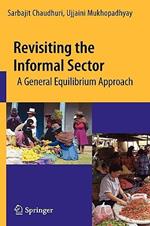 Revisiting the Informal Sector: A General Equilibrium Approach