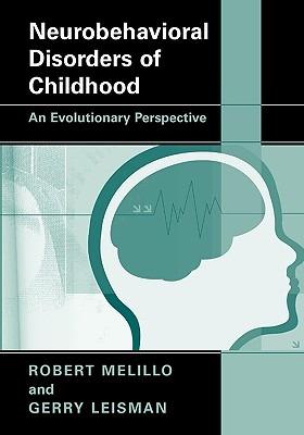 Neurobehavioral Disorders of Childhood: An Evolutionary Perspective - Robert Melillo,Gerry Leisman - cover