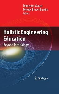 Holistic Engineering Education: Beyond Technology - cover