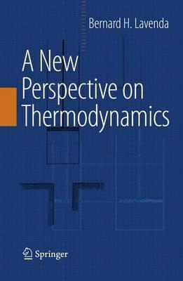 A New Perspective on Thermodynamics - Bernard H. Lavenda - cover