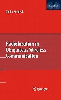 Radiolocation in Ubiquitous Wireless Communication - Danko Antolovic - cover