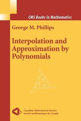 Interpolation and Approximation by Polynomials - George M. Phillips - cover