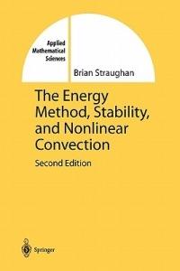 The Energy Method, Stability, and Nonlinear Convection - Brian Straughan - cover