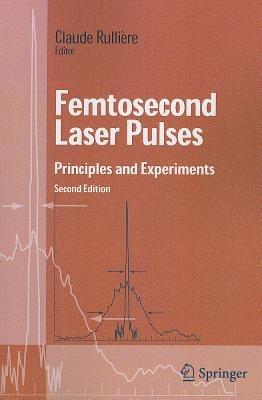Femtosecond Laser Pulses: Principles and Experiments - cover
