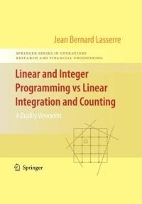 Linear and Integer Programming vs Linear Integration and Counting: A Duality Viewpoint - Jean-Bernard Lasserre - cover